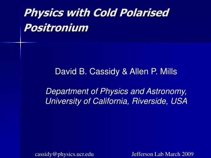 physics with cold polarised positronium