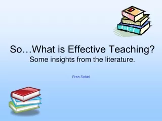So…What is Effective Teaching?  Some insights from the literature.