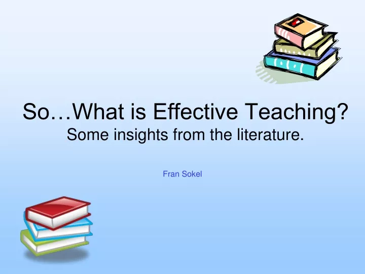 so what is effective teaching some insights from the literature