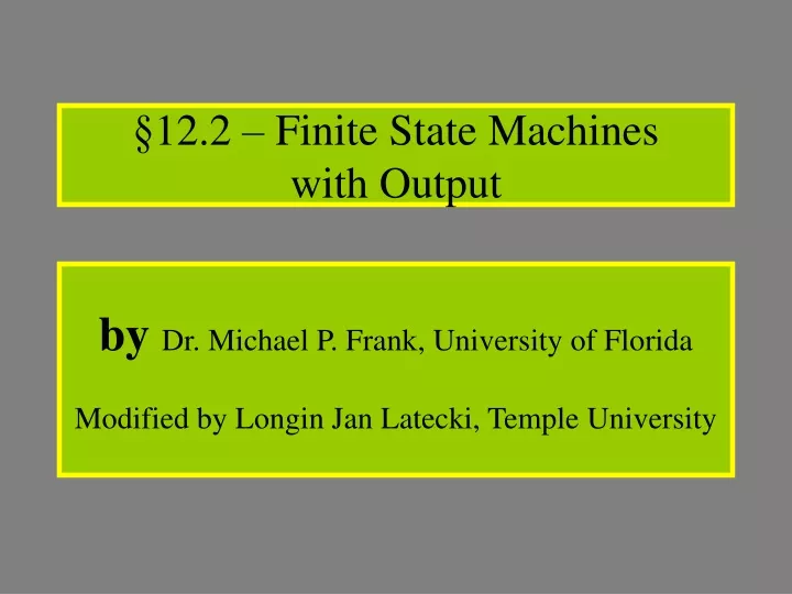 by dr michael p frank university of florida modified by longin jan latecki temple university