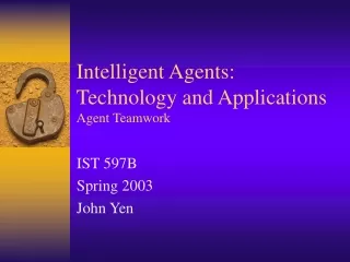 Intelligent Agents: Technology and Applications Agent Teamwork