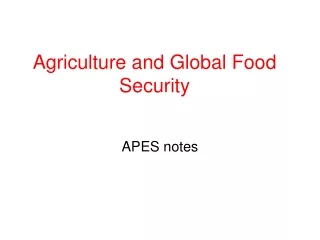 Agriculture and Global Food Security