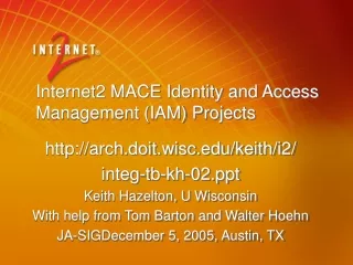 Internet2 MACE Identity and Access Management (IAM) Projects