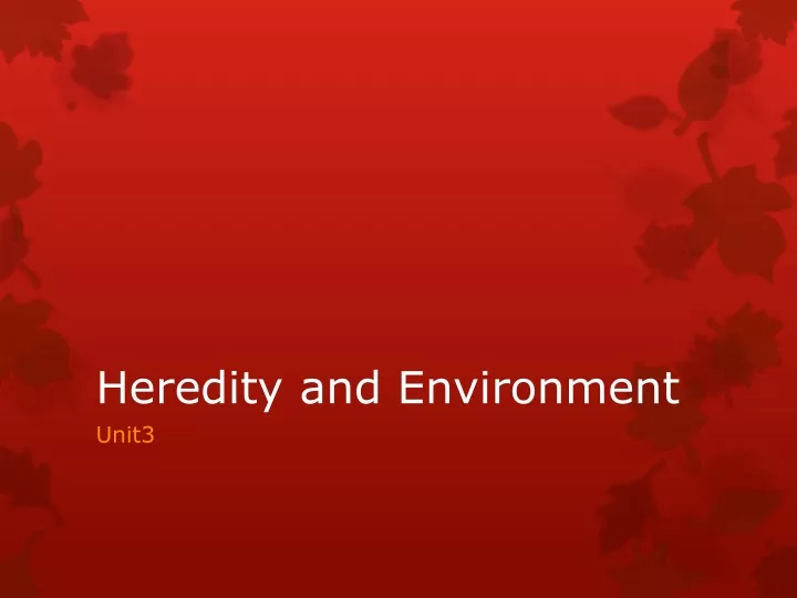 heredity and environment