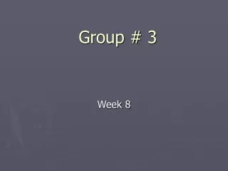 Group # 3