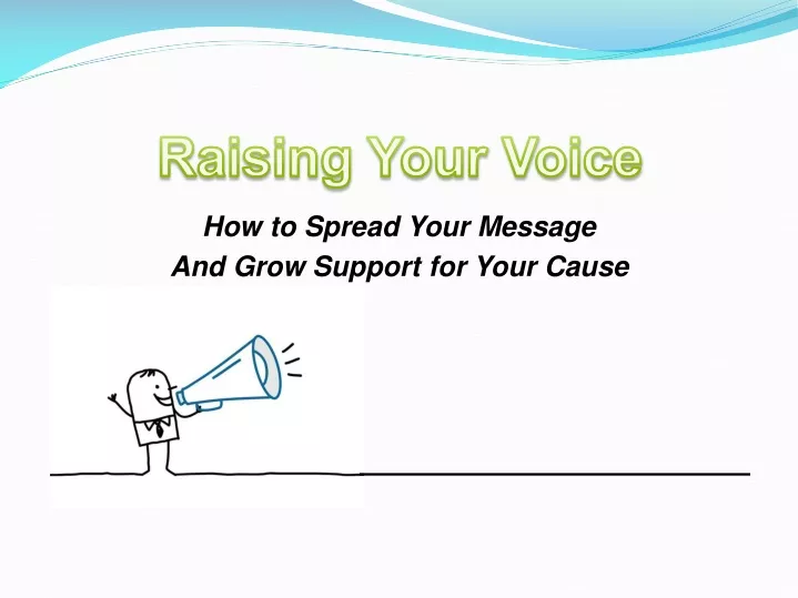 how to spread your message and grow support for your cause