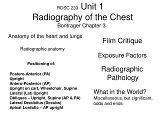 RDSC 233   Unit 1 Radiography of the Chest                  Bontrager Chapter 3