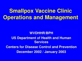 Smallpox Vaccine Clinic Operations and Management