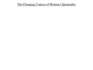 The Changing Context of Women's Spirituality
