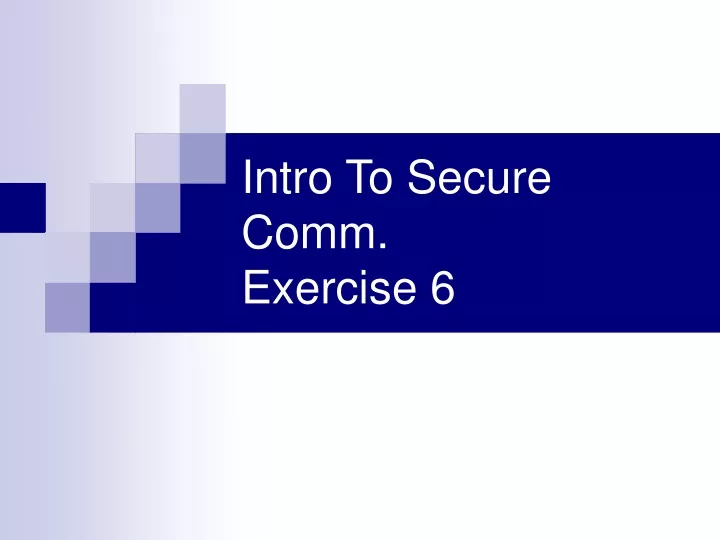 intro to secure comm exercise 6