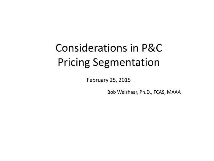 considerations in p c pricing segmentation