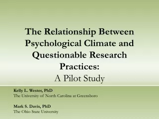 The Relationship Between Psychological Climate and Questionable Research Practices:  A Pilot Study