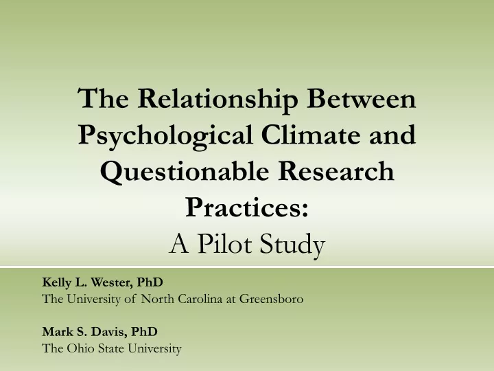 the relationship between psychological climate and questionable research practices a pilot study