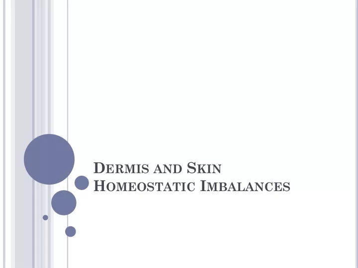 dermis and skin homeostatic imbalances