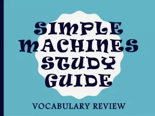 Simple Machines Study Guide