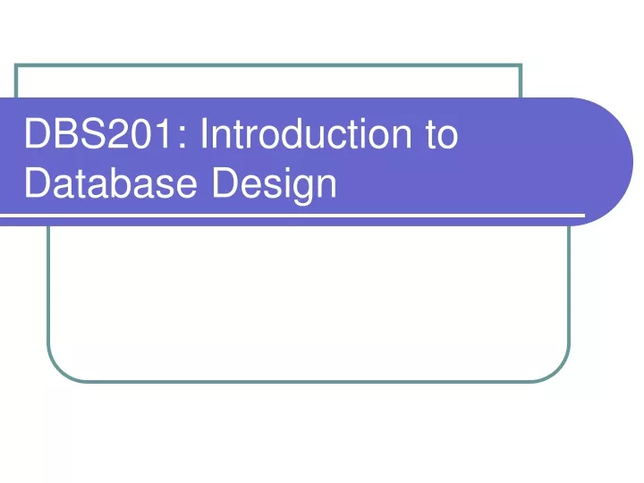dbs201 introduction to database design