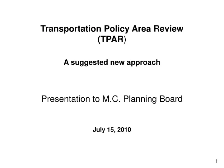 transportation policy area review tpar a suggested new approach presentation to m c planning board