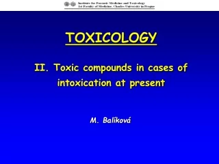 TOXICOLOGY II. Toxic compounds in cases of intoxication at present