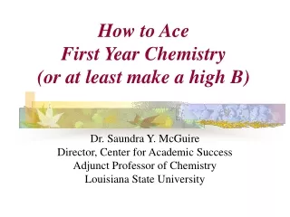 How to Ace  First Year Chemistry  (or at least make a high B)