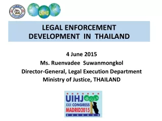 LEGAL ENFORCEMENT DEVELOPMENT  IN  THAILAND