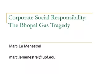 Corporate Social Responsibility: The Bhopal Gas Tragedy