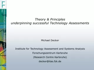 Theory &amp; Principles  underpinning successful Technology Assessments Michael Decker