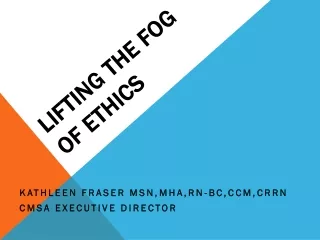 LIFTING THE  FOG OF Ethics