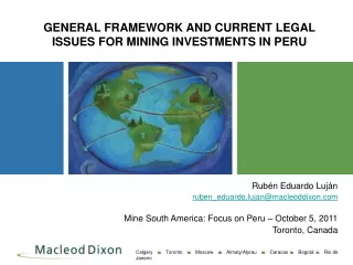GENERAL FRAMEWORK AND CURRENT LEGAL ISSUES FOR MINING INVESTMENTS IN PERU