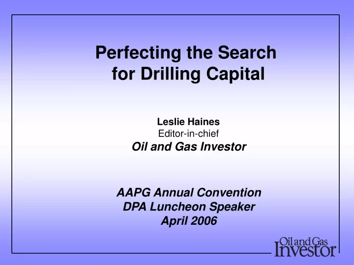 perfecting the search for drilling capital leslie