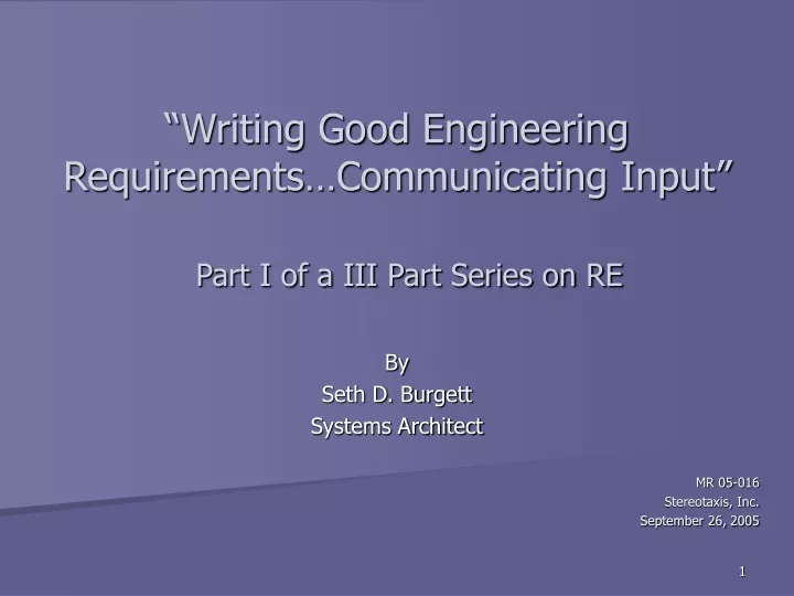 writing good engineering requirements communicating input part i of a iii part series on re