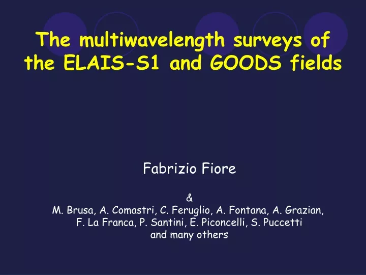 the multiwavelength surveys of the elais s1 and goods fields