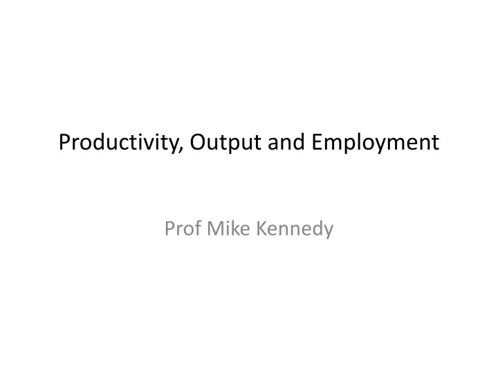 productivity output and employment