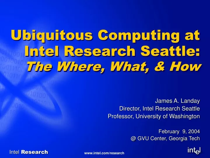 ubiquitous computing at intel research seattle the where what how