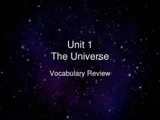 Unit 1 The Universe