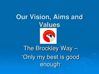 Our Vision, Aims and Values