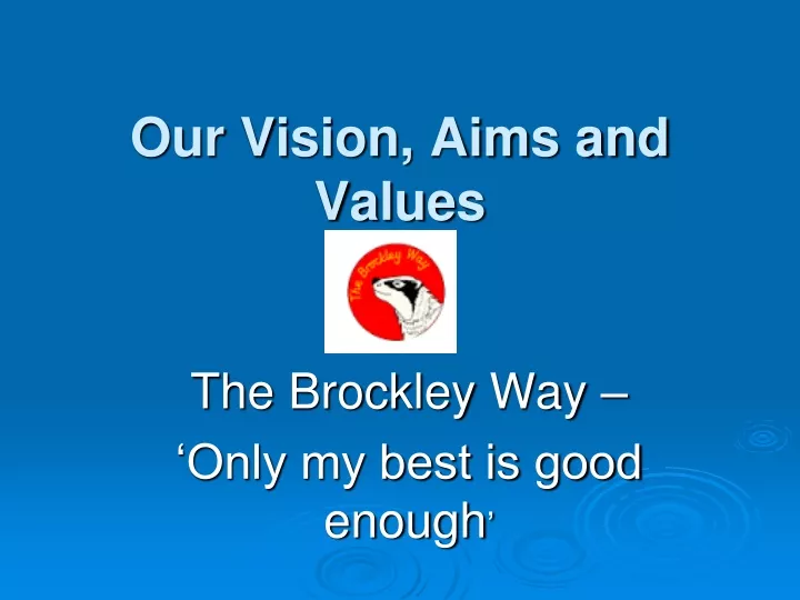 our vision aims and values
