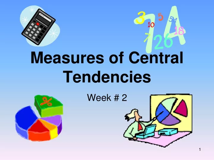 measures of central tendencies