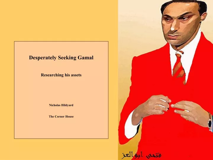 desperately seeking gamal researching his assets