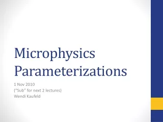 Microphysics Parameterizations