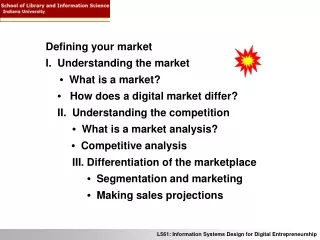 Defining your market I.  Understanding the market •   What is a market?