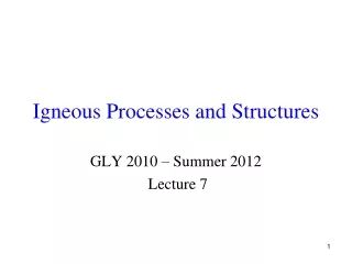 Igneous Processes and Structures