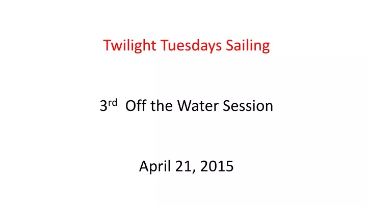 twilight tuesdays sailing 3 rd off the water