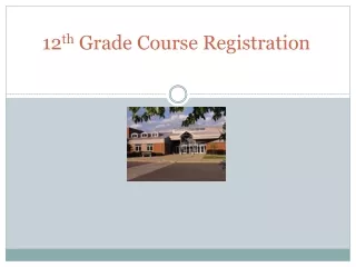 12 th  Grade Course Registration