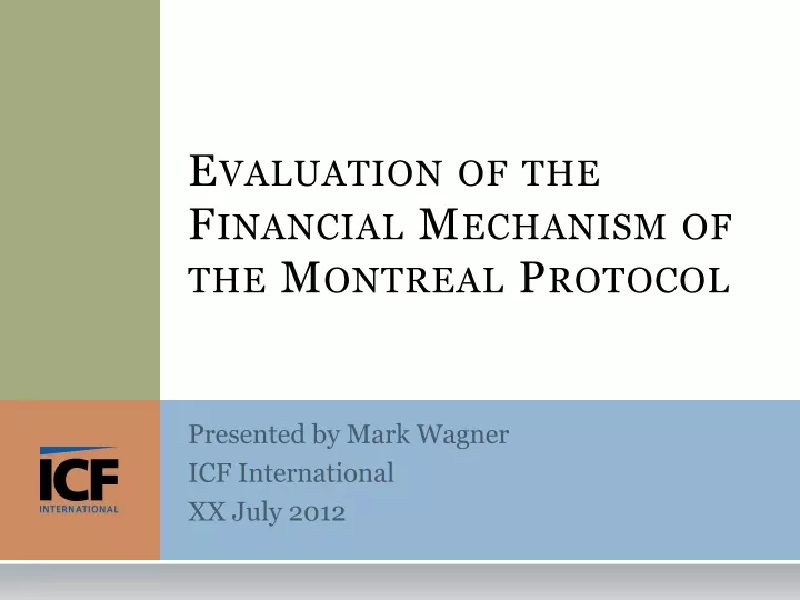 evaluation of the financial mechanism of the montreal protocol