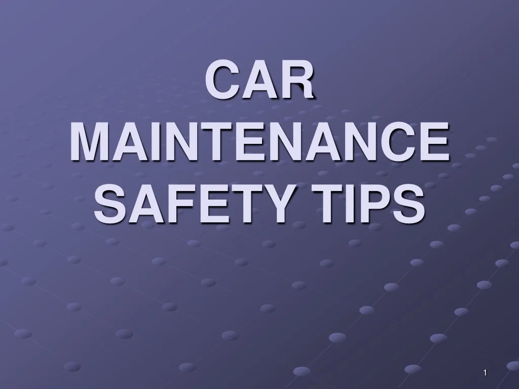 PPT - Essential Vehicle Maintenance and Safety Tips PowerPoint ...