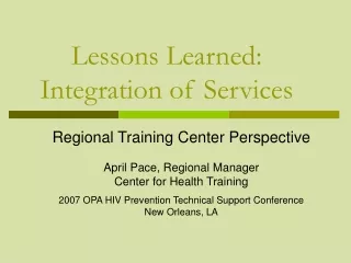 Lessons Learned:  Integration of Services