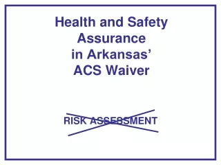 Health and Safety Assurance in Arkansas’ ACS Waiver