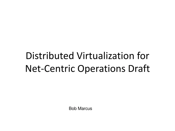distributed virtualization for net centric operations draft