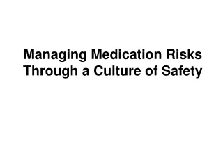 Managing Medication Risks Through a Culture of Safety