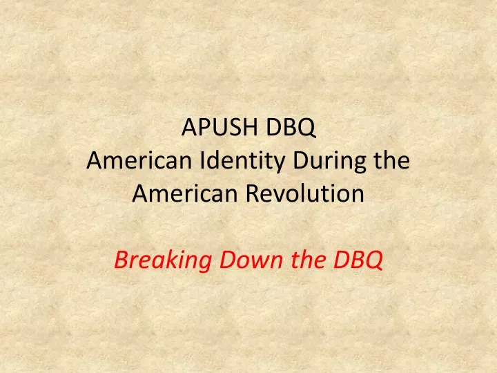apush dbq american identity during the american revolution breaking down the dbq
